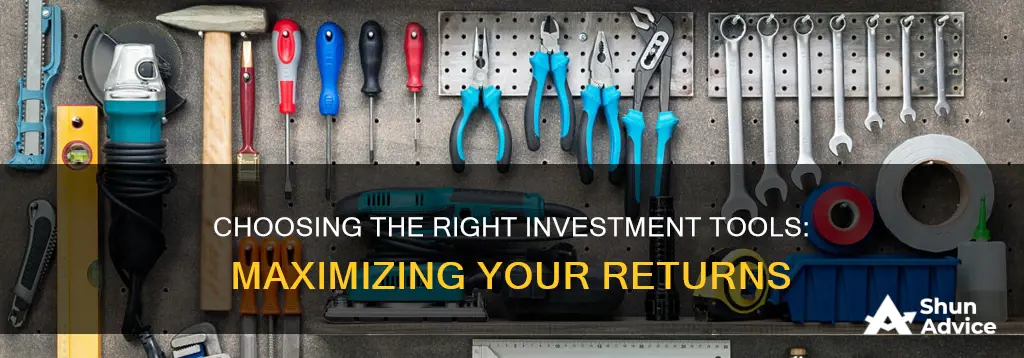 how do you determine the most useful appropriate investment tools