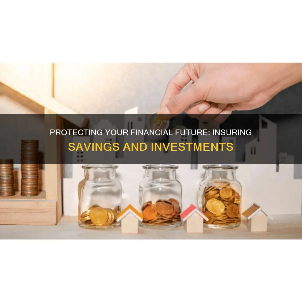 how do you insure your savings or investments