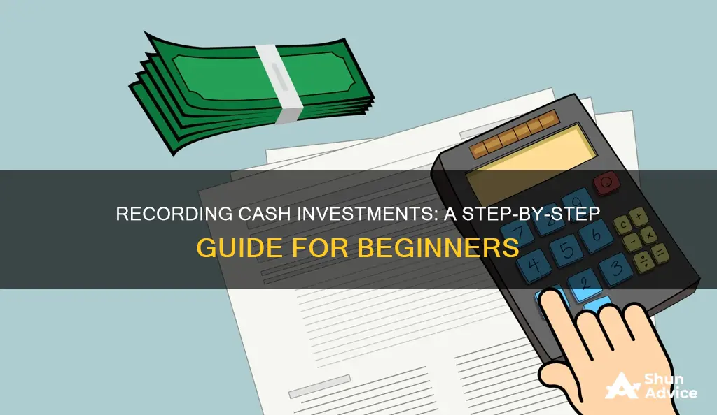 how do you record a cash investment