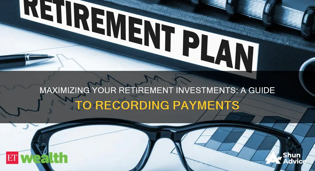 how do you record payments to the retirement investments