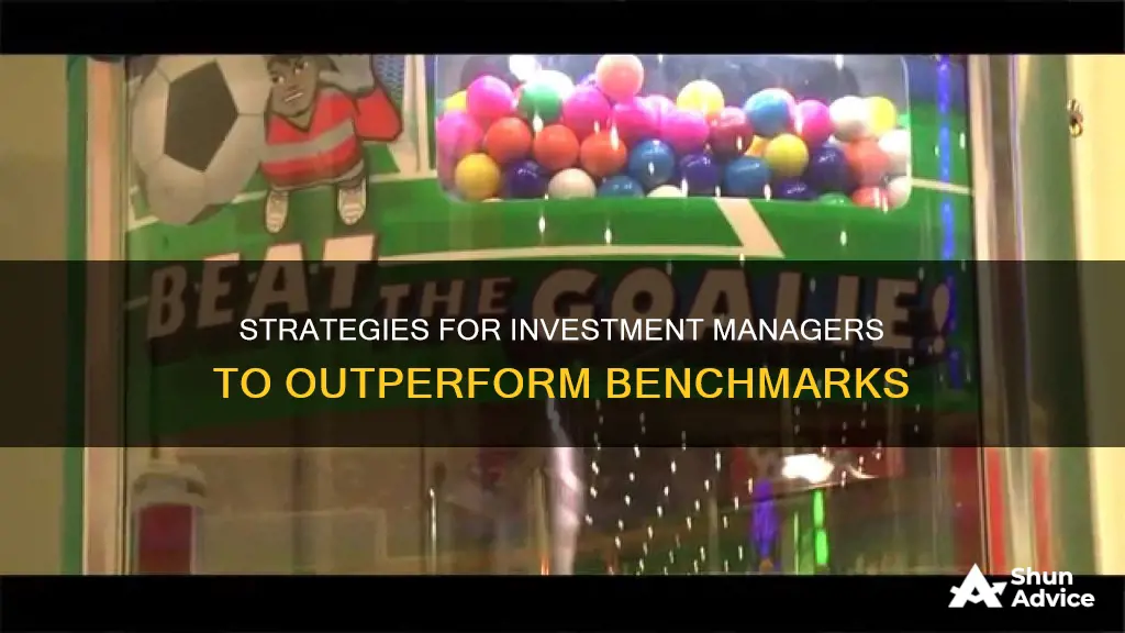 how does an investment manager beat a benchmark