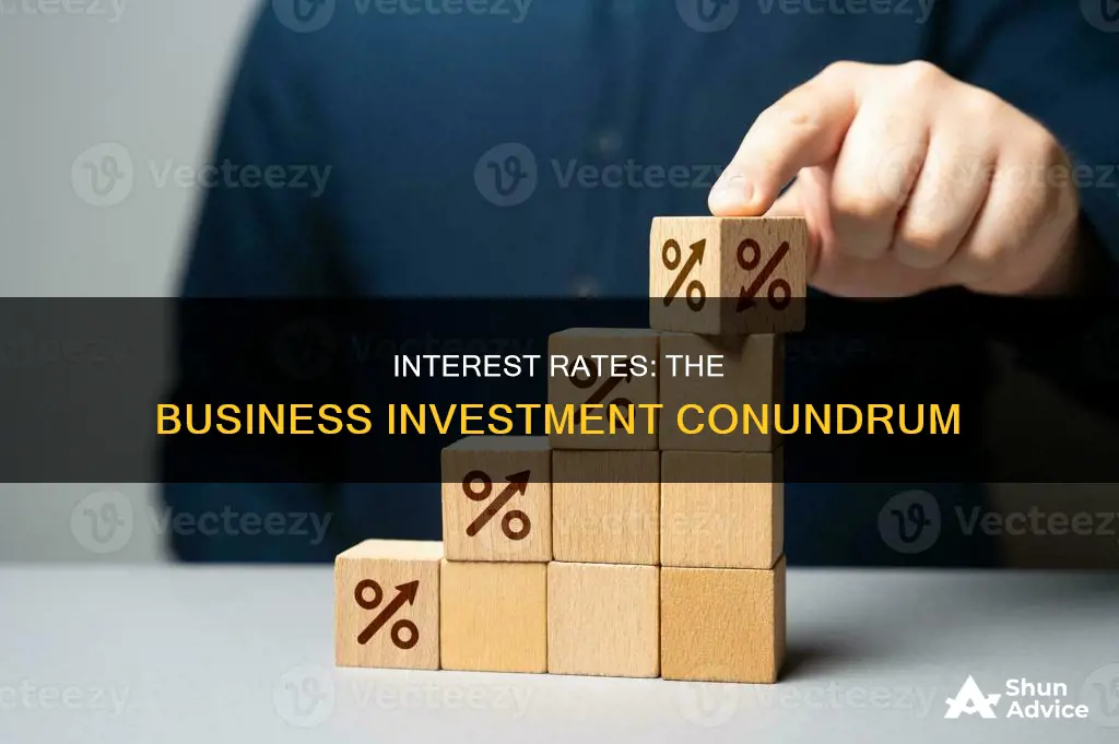 how does interest rate affect the investment decision of businessman