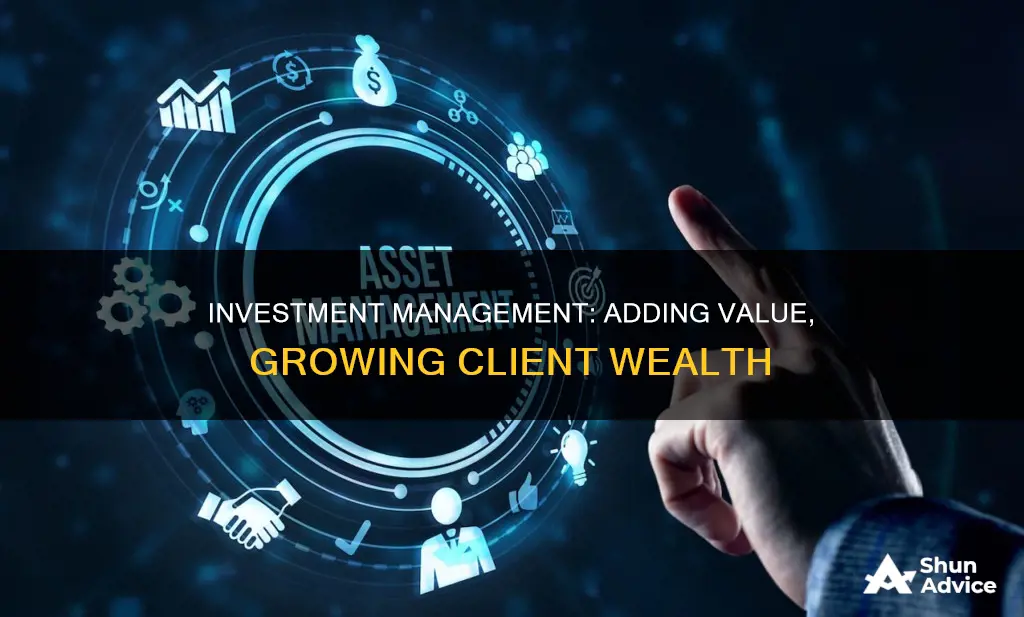 how does investment management add value to clients