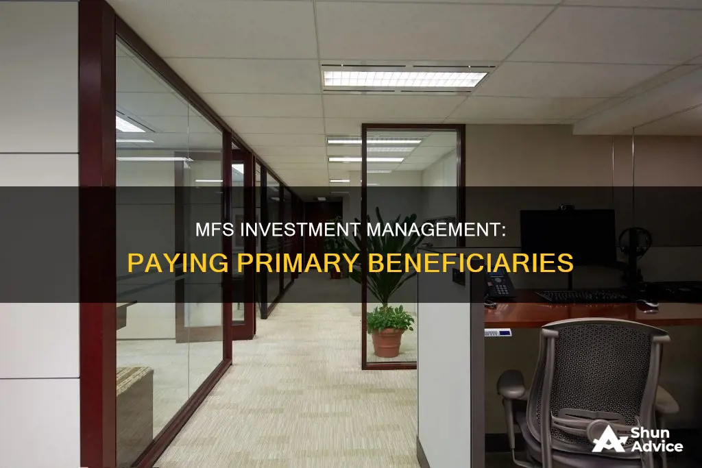 how does mfs investment management pay primary beneficiaries