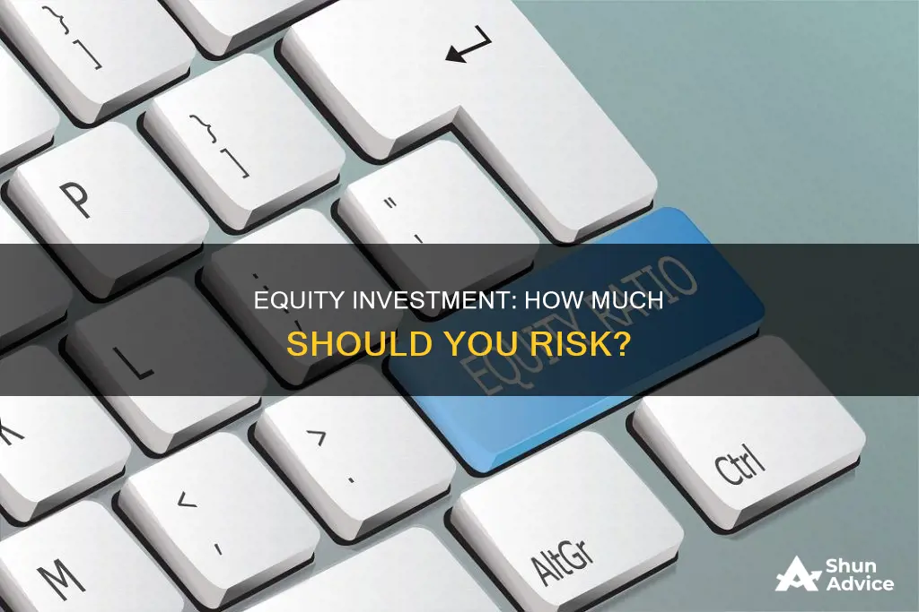 how invested in equity should I be