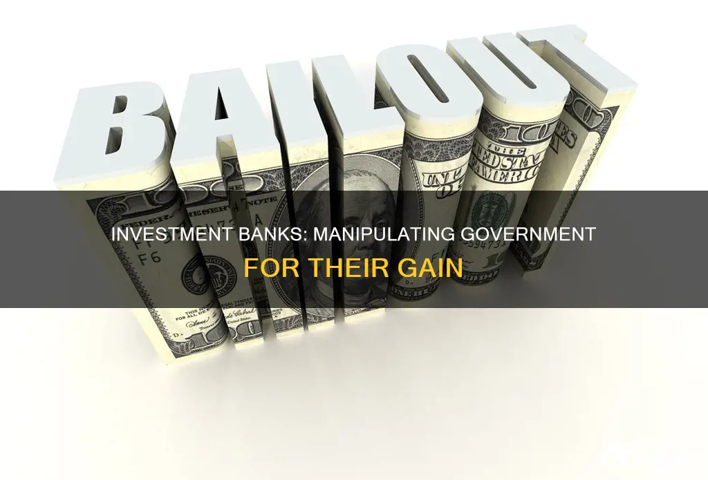 how investment bamnks used the government