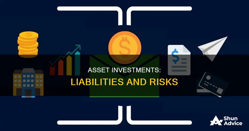 how is investments in assets coming from liabilities a risk