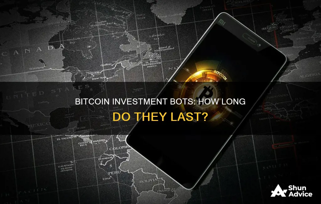 how long do bitcoin investment bots stay for