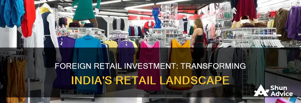 how might investment by foreign retailers change retailing in india