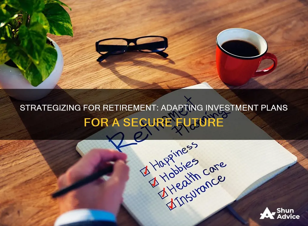 how might your investment strategy change as you near retirement