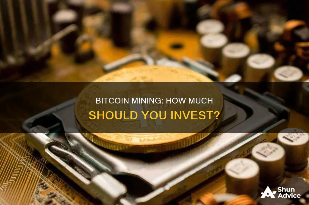 how much should I invest in bitcoin mining