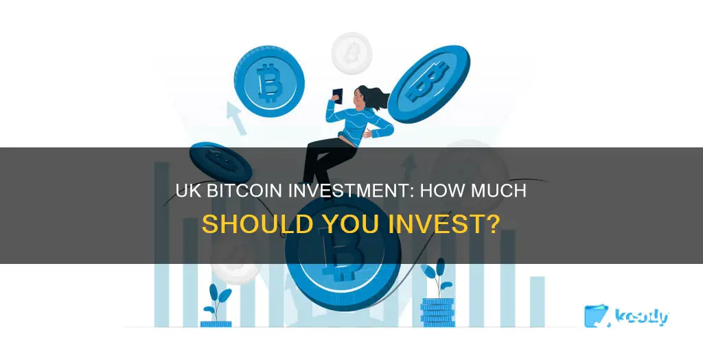 how much to invest in bitcoin uk