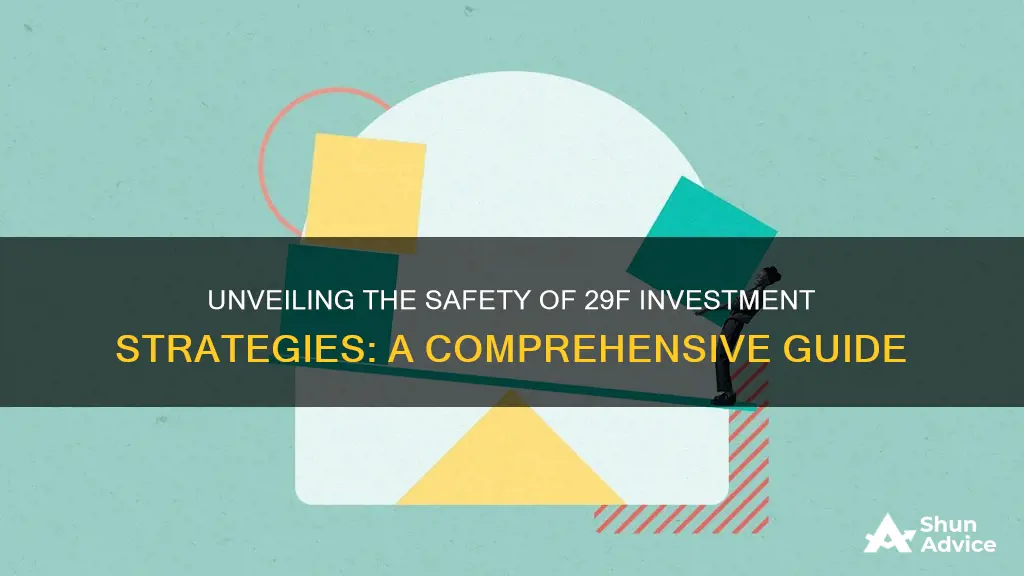 how safe are 29 f investment plans