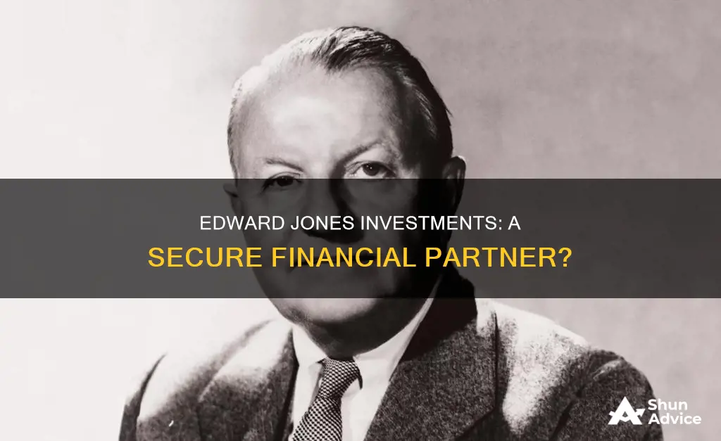 how safe is edward jones investments