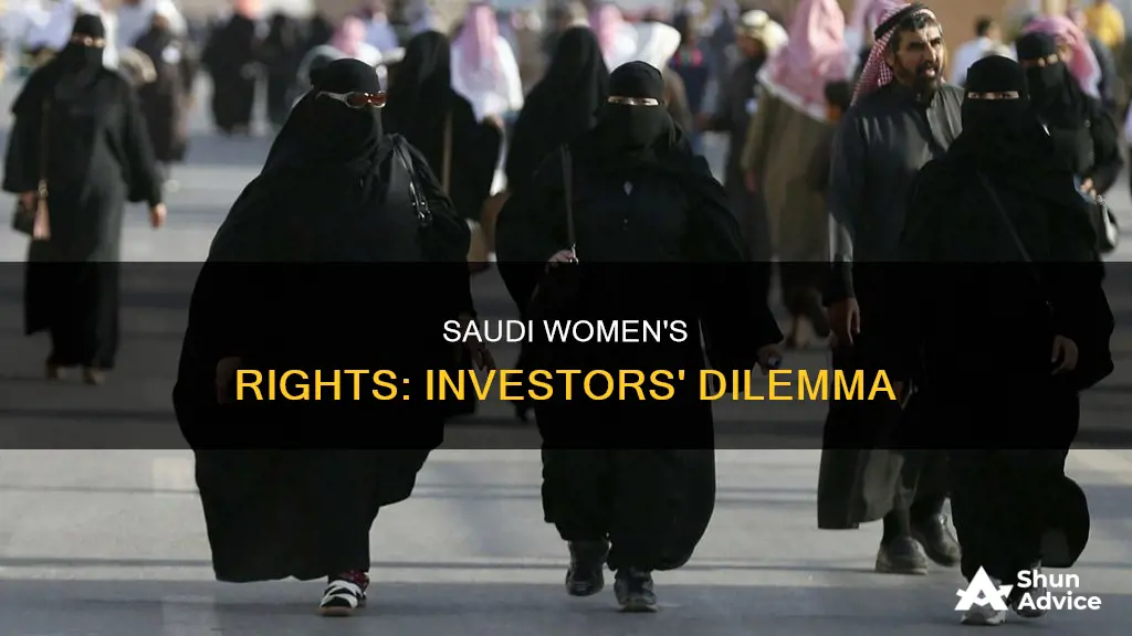 how saudi arabia treatment of women keeps people from investing