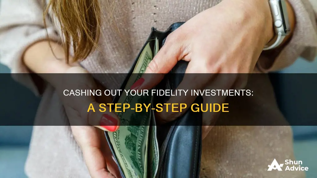 how to cash out fidelity investments