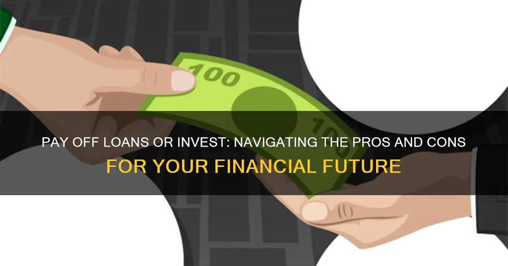 how to decide when to pay off loans vs invest