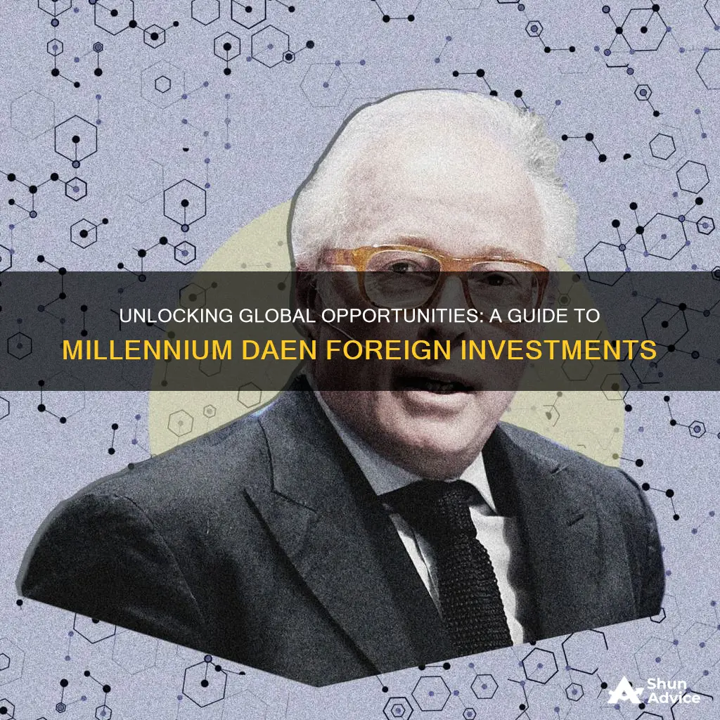 how to do foreign investments in millennium daen