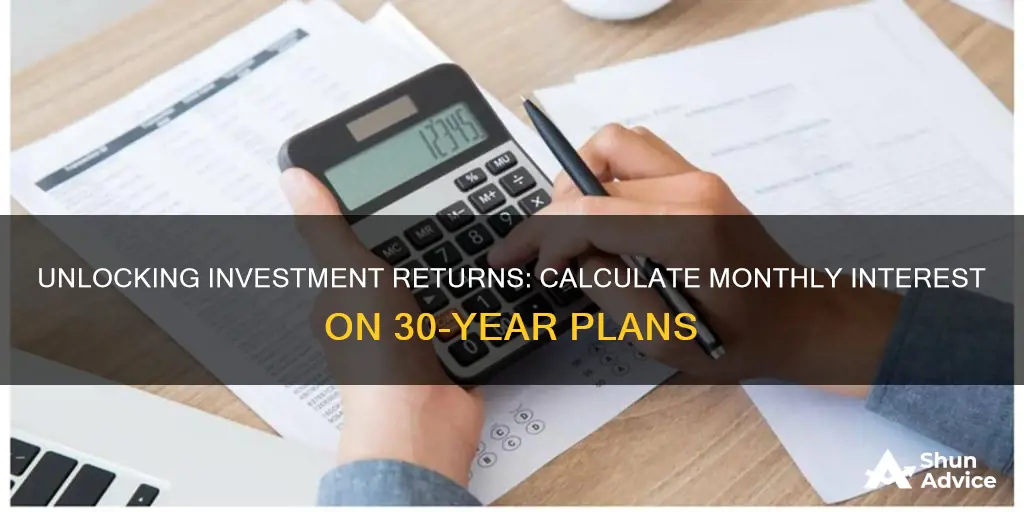 how to figure monthly interest rate on 30 year investment