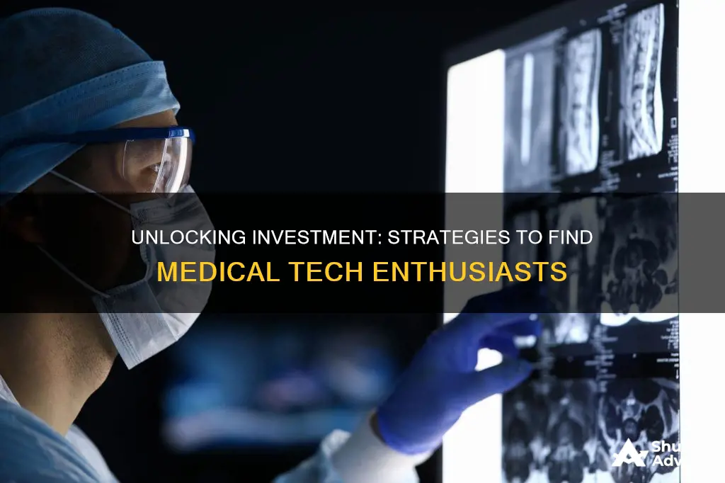 how to find people interested in investing in medical technology