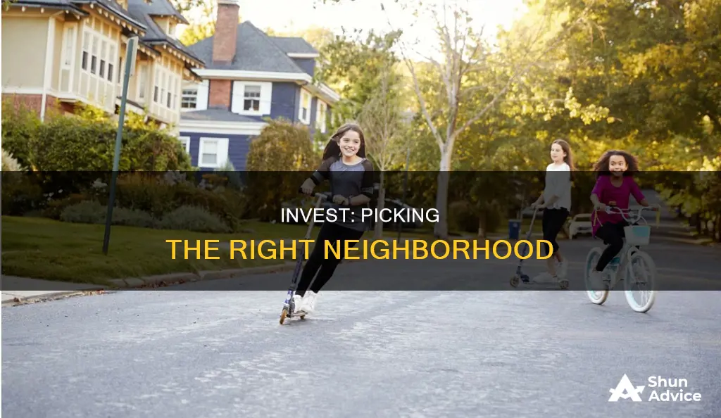 how to find the right neighborhood to invest