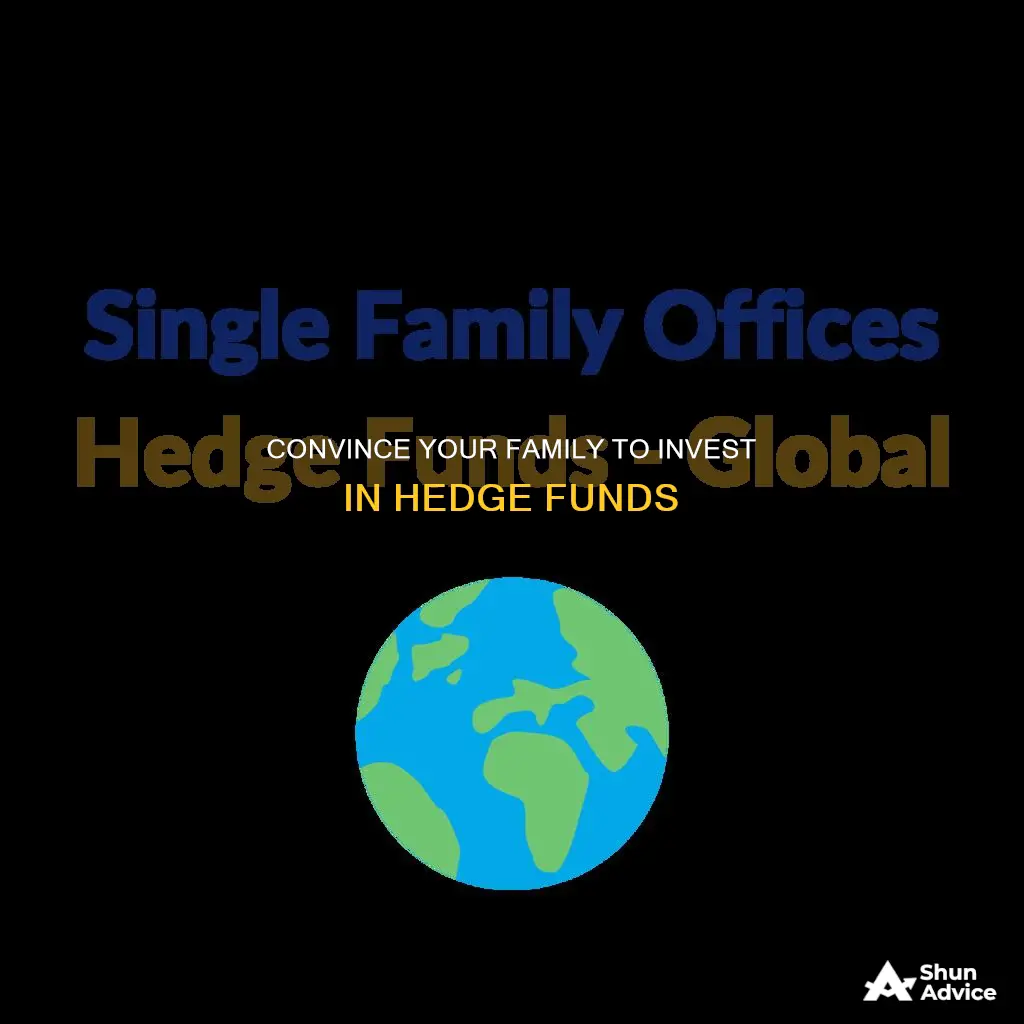 how to get familiy to invest in hedge fund