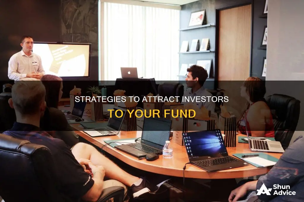 how to get people to invest in our fund