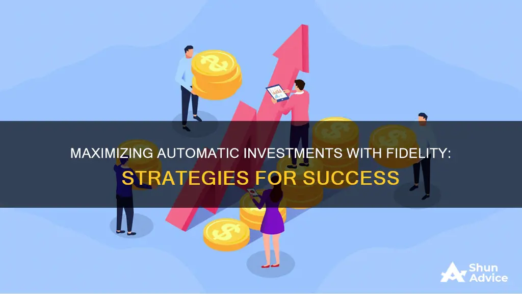 how to increase number of automatic investments in fidelity