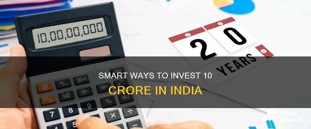 how to invest 10 crore in india