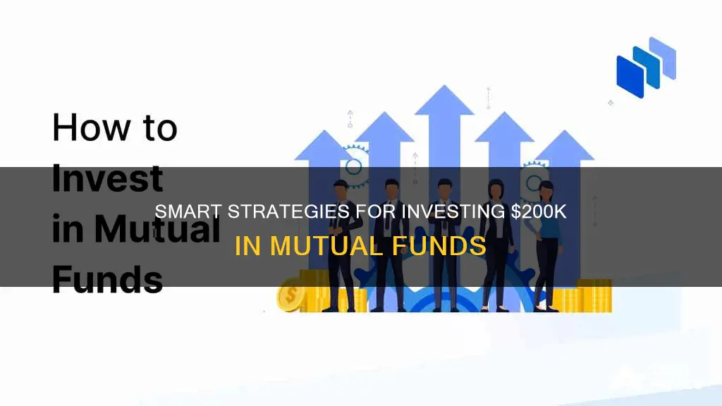 how to invest 200k in mutual funds