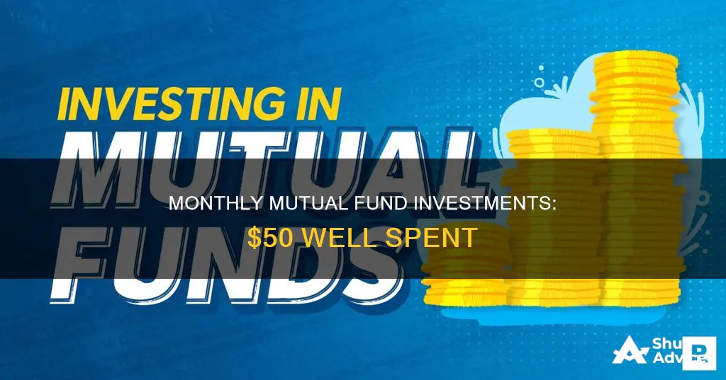 how to invest 50 dollars a month into mutual funds