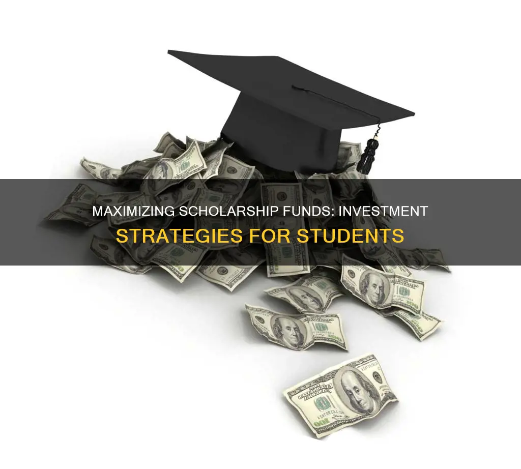 how to invest a scholarship fund