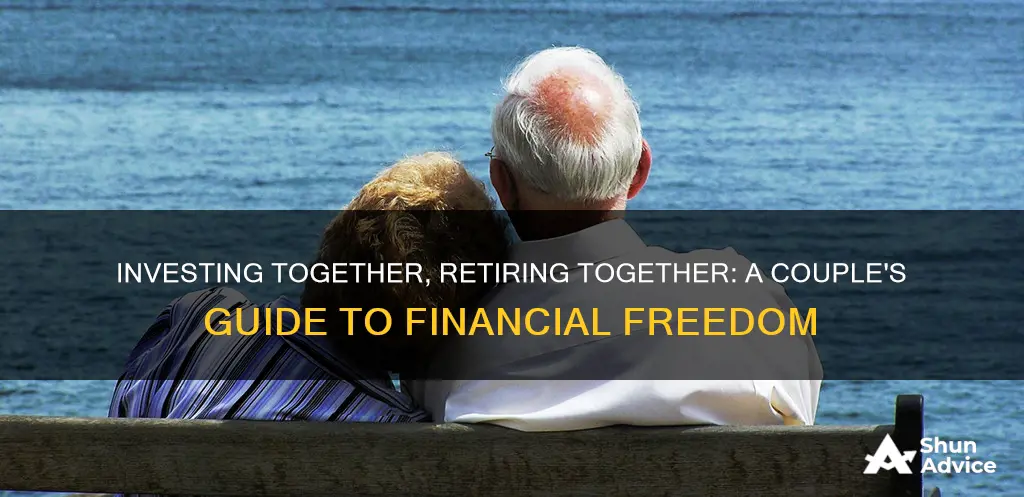 how to invest as couple and retire as a couple