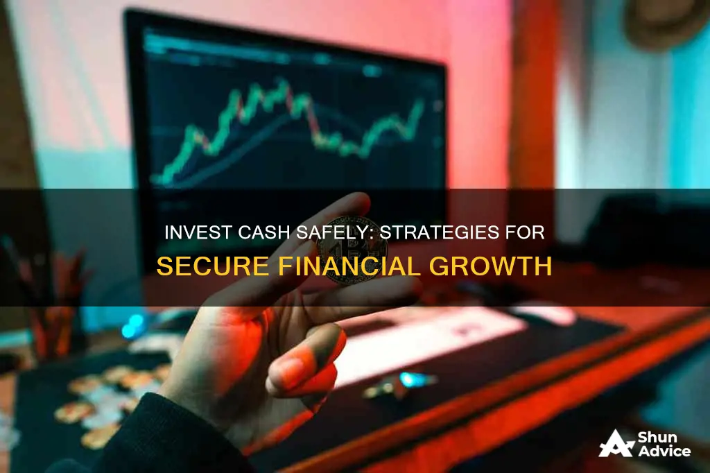 how to invest cash safely