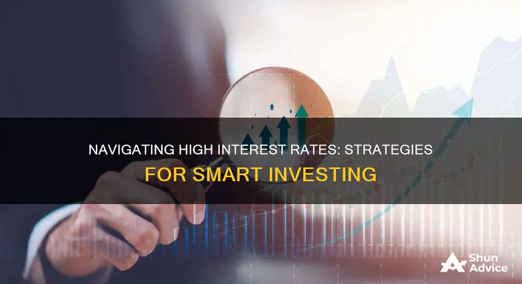 how to invest during high interest rates