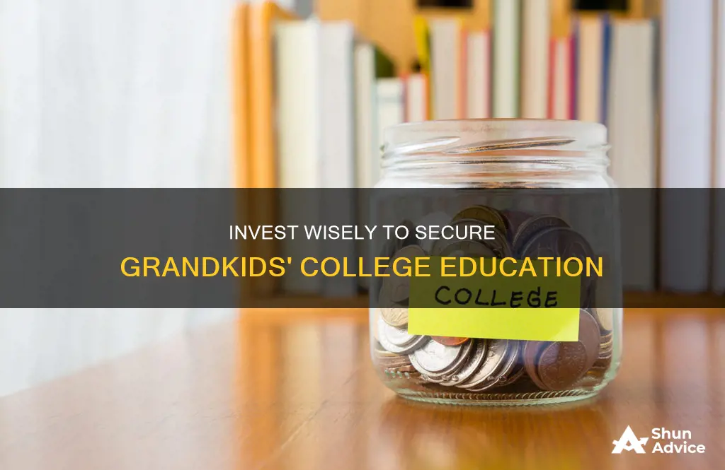 how to invest for college savings for my grandkids