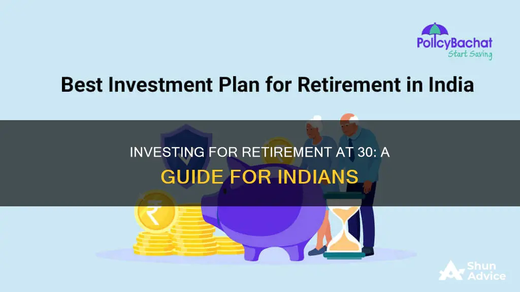 how to invest for retirement at age 30 in india