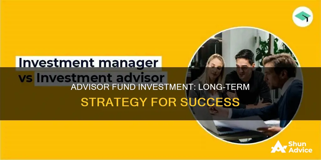 how to invest in an advisor fund as long term