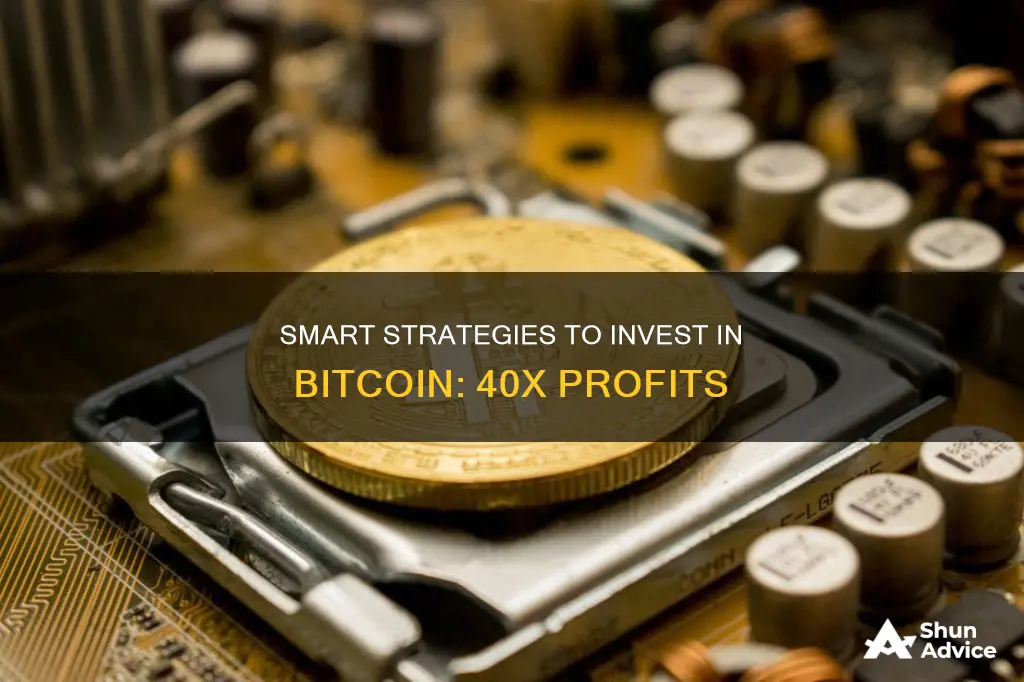 how to invest in bitcoin 40x