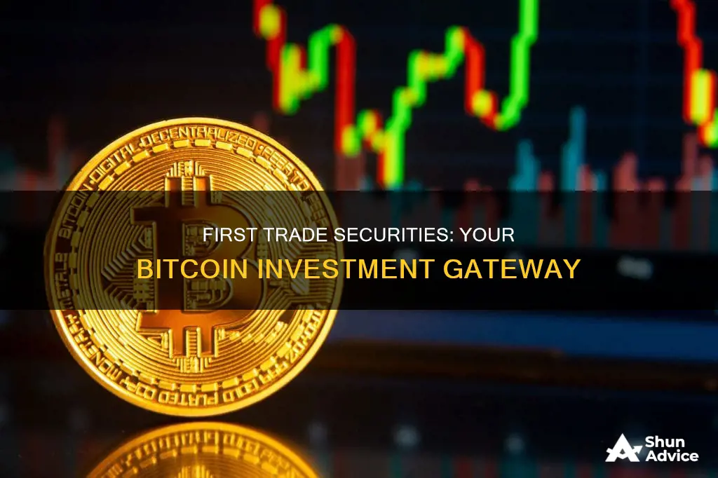 how to invest in bitcoin through first trade securities