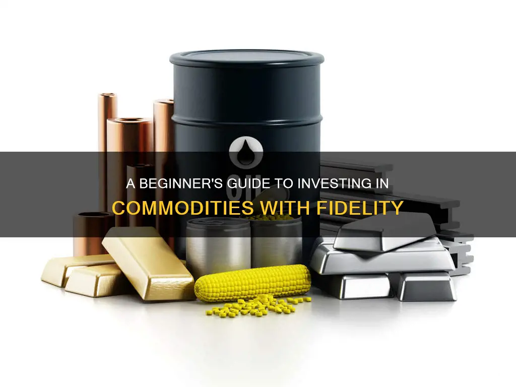 how to invest in commodities fidelity