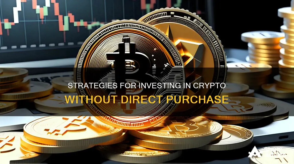 how to invest in crypto without buying any