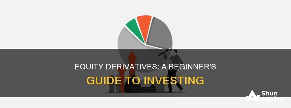 how to invest in equity derivatives