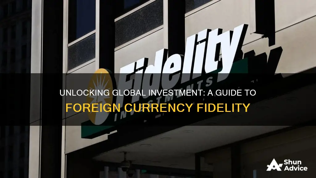 how to invest in foreign currency fidelity