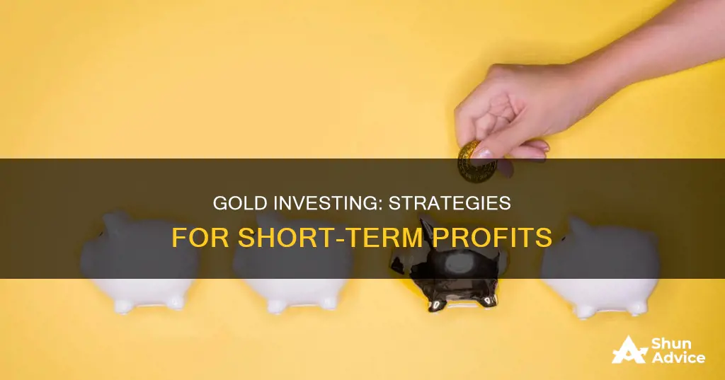 how to invest in gold for short term