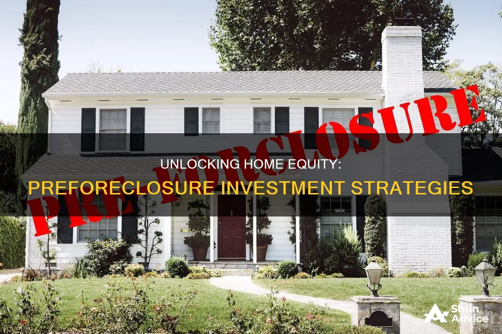 how to invest in home equity preforeclosures