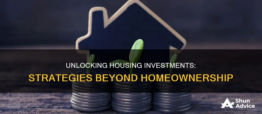 how to invest in housing without buying a house