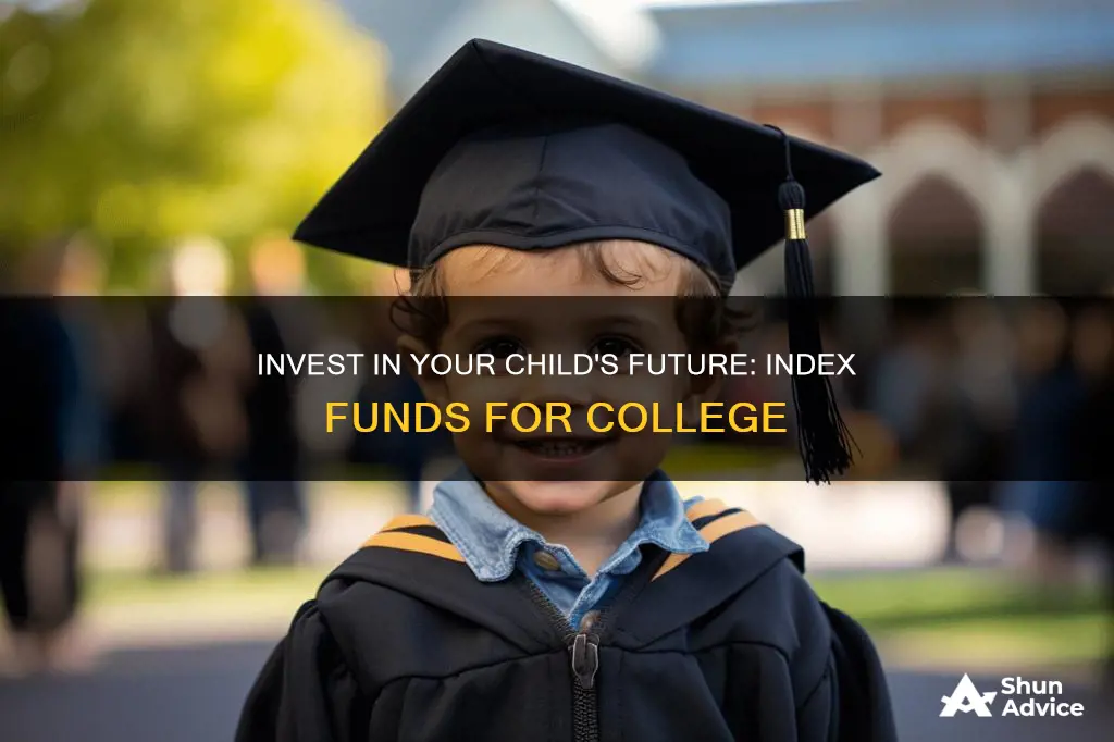 how to invest in index funds for kids college