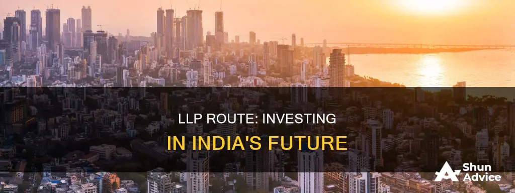 how to invest in india via llp route