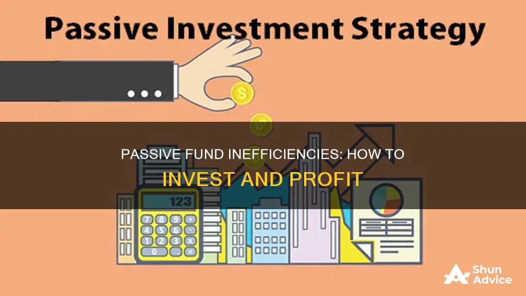 how to invest in ineffciencies of passive funds